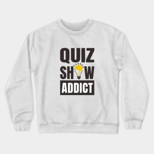 Quiz Show Addict Crewneck Sweatshirt